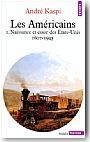 Les Am�ricains. Tome 1 : naissance et essor des Etats-Unis 1607-1945