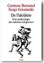 De l'idol�trie. Une arch�ologie des sciences religieuses