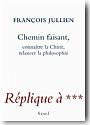 Chemin faisant. Conna�tre la Chine, relancer la philosophie