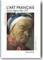 L'Art fran�ais, tome 3 : Ancien R�gime (1620-1775)