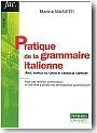 Pratique de la grammaire italienne. Avec rappels de cours et exercices corrig�s