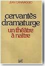 Cervantes dramaturge : un th��tre � na�tre