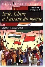 Inde, Chine � l'assaut du monde.<br/>Faut-il en avoir en peur ?