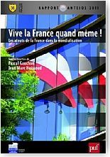 Vive la France quand m�me!. Les atouts de la France dans la mondialisation