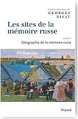 Les sites de la m�moire russe. Tome 1, G�ographie de la m�moire russe