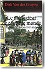 Le Noble d�sir de courir le monde. Voyager en Asie au XVIIe si�cle