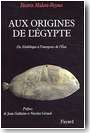 Aux origines de l'�gypte.. Du N�olithique � l'�mergence de l'�tat.