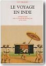 Le voyage en Inde : anthologie des voyageurs fran�ais 1750-1820