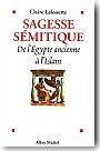Sagesse s�mitique. De l'Egypte ancienne � l'Islam