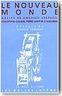 Le Nouveau Monde. R�cits de Christophe Colomb, Pietro Martire d'Anghiera et Amerigo Vespucci