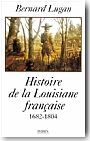 La Louisiane fran�aise 1682-1804