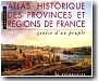 Atlas historique des provinces et r�gions de France