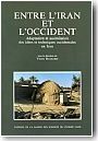Entre l'Iran et l'Occident: Adaptation et assimilation des id�es et techniques occidentales en Iran
