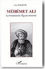 M�h�met Ali. Le fondateur de l��gypte moderne