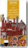 Sienne: o� trouver Ducco, Simone Martini, Pietro Lorenzetti, Ambrogio Lorenzetti, Beccafumi.
