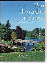 L�art des jardins en Europe. de l��volution des id�es et des savoir-faire