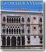 La couleur � Venise: marbre, mosa�que, peinture et verrerie, 1250-1550