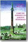 L'art de former les jardins modernes ou l'art des jardins anglais