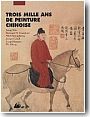 Trois mille ans de peinture chinoise