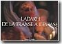 Ladakh, de la transe � l'extase