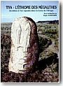 Tiya. L'Ethiopie des m�galithes. Du biface � l'art rupestre dans la Corne de l'Afrique