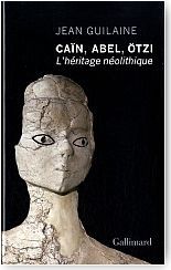 Ca�n, Abel, �tzi<br/>L'h�ritage n�olithique