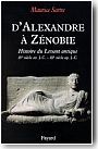 D�Alexandre � Z�nobie. Histoire du Levant antique. IVe si�cle avant J.-C. � IIIe si�cle apr�s J.-C.