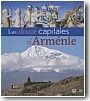 Les douze capitales d'Arm�nie<br/>