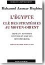 L'Egypte cl� des strat�gies au Moyen-Orient : trente ans de politique �gyptienne et arabe sous Hosni Moubarak