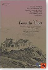 Fous de Tibet. <br/>Six d�couvreurs du toit du monde - 1889 -1895